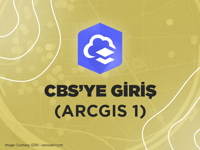 CBS'ye Giriş (ARCGIS 1)